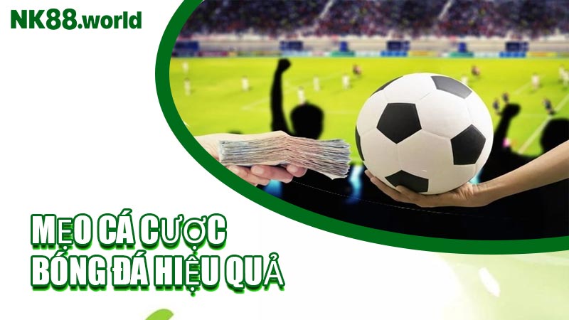 Mẹo Cá Cược Bóng Đá Hiệu Quả