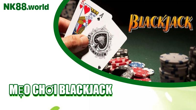Mẹo Chơi Blackjack